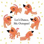 Let's Dance, Mr. Octopus! (eBook, PDF) Let's Dance, Mr. Octopus! (eBook, PDF)