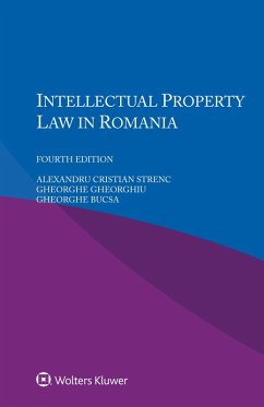 Intellectual Property Law in Romania (eBook, ePUB) - Strenc, Alexandru Cristian; Gheorghiu, Gheorghe; Bucsa, Gheorghe