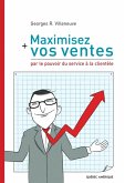 Maximisez vos ventes par le pouvoir du service à la clientèle (eBook, ePUB) Maximisez vos ventes par le pouvoir du service à la clientèle (eBook, ePUB)