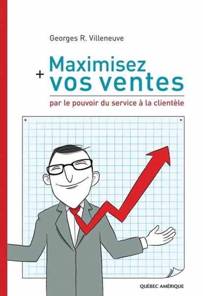 Maximisez vos ventes par le pouvoir du service à la clientèle (eBook, ePUB)