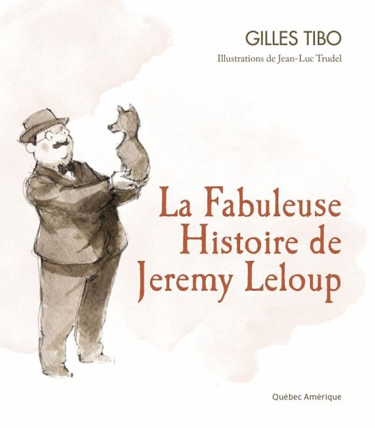 La Fabuleuse Histoire de Jeremy Leloup (eBook, ePUB) La Fabuleuse Histoire de Jeremy Leloup (eBook, ePUB)