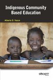 Indigenous Community Based Education (eBook, PDF) Indigenous Community Based Education (eBook, PDF)