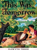 This Was Tomorrow (eBook, ePUB) This Was Tomorrow (eBook, ePUB)