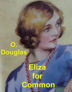 Eliza for Common (eBook, ePUB) - O. Douglas, Douglas