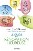 Le Guide de la rénovation heureuse (eBook, ePUB) Le Guide de la rénovation heureuse (eBook, ePUB)