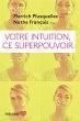 Votre intuition, ce superpouvoir... - Bild 1