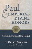 Paul and Imperial Divine Honors (eBook, ePUB) Paul and Imperial Divine Honors (eBook, ePUB)