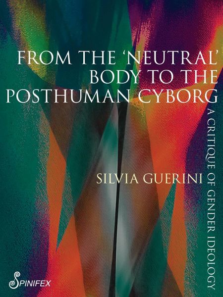 From the 'Neutral' Body to the Postmodern Cyborg (eBook, ePUB)