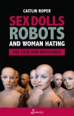 Sex Dolls, Robots and Woman Hating (eBook, ePUB)