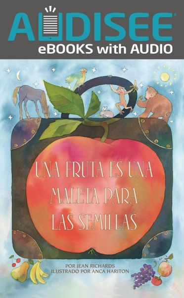 Una fruta es una maleta para las semillas (A Fruit Is a Suitcase for Seeds) (eBook, ePUB) Una fruta es una maleta para las semillas (A Fruit Is a Suitcase for Seeds) (eBook, ePUB)