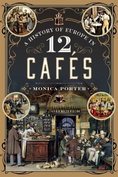 Cover History of Europe in 12 Cafes (eBook, ePUB)