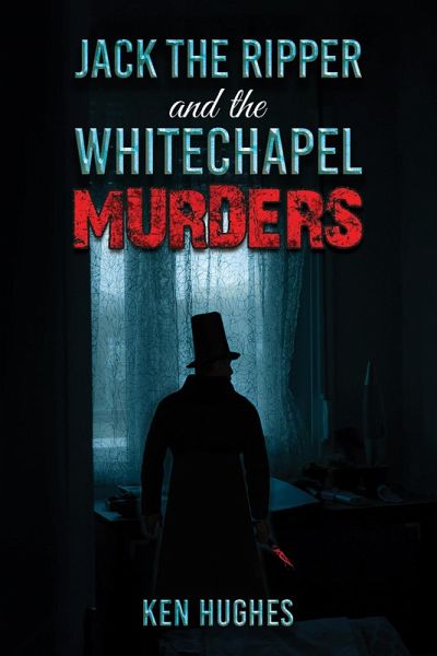 Jack the Ripper and the Whitechapel Murders (eBook, ePUB)