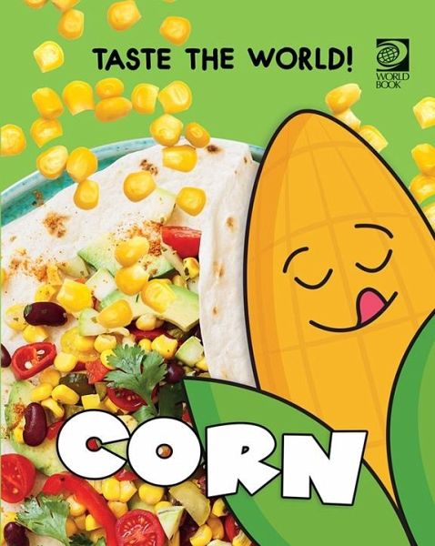 Taste the World! Corn (eBook, PDF) Taste the World! Corn (eBook, PDF)