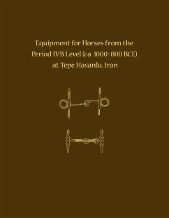 Cover Equipment for Horses from the Period IVB Level at Tepe Hasanlu, Iran (eBook, PDF)