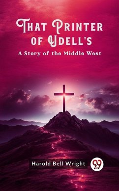 Cover That Printer of Udell's A Story of the Middle West (eBook, ePUB)