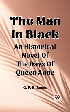 Cover Man In Black An Historical Novel Of The Days Of Queen Anne (eBook, ePUB)