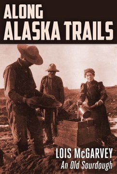 Along Alaska Trails (eBook, ePUB) - McGarvey, Lois