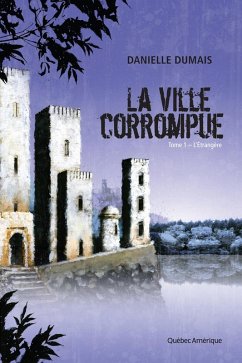 La Ville corrompue, Tome 1 (eBook, ePUB) - Danielle Dumais, Dumais