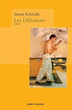 Les Déliaisons (eBook, ePUB) - Martin Robitaille, Robitaille