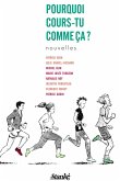 Pourquoi cours-tu comme ça ? (eBook, ePUB) Pourquoi cours-tu comme ça ? (eBook, ePUB)