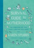 Survival Guide to Motherhood (eBook, ePUB) Survival Guide to Motherhood (eBook, ePUB)