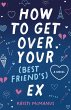 How to Get Over Your (Best Friend's) Ex... - Bild 1