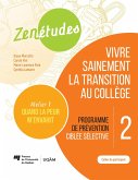 Zenétudes 2 : vivre sainement la transition au collège - Cahier du participant Quand la peur m'envahit (eBook, PDF)