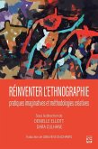 Réinventer l'ethnographie : pratiques imaginatives et méthodologies créatives (eBook, PDF) Réinventer l'ethnographie : pratiques imaginatives et méthodologies créatives (eBook, PDF)