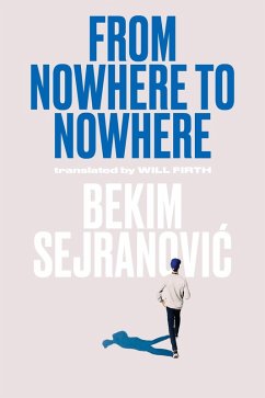 From Nowhere to Nowhere (eBook, ePUB) - Sejranovic, Bekim