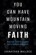 You Can Have Mountain Moving Faith... - Bild 1