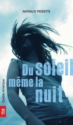 Cover Du soleil même la nuit (eBook, ePUB)