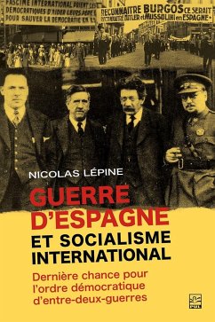 Cover Guerre d'Espagne et socialisme international: dernière chance pour l'ordre démocratique d'entre-deux-guerres (eBook, PDF)