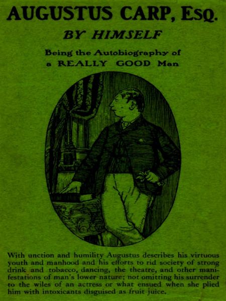 Augustus Carp, Esq., Being the Autobiography of a Really Good Man (eBook, ePUB) Augustus Carp, Esq., Being the Autobiography of a Really Good Man (eBook, ePUB)