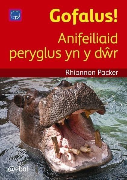 Cyfres Darllen Difyr: Gofalus! - Anifeiliaid Peryglus yn y Dwr (eBook, ePUB)