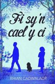 Fi Sy'n Cael y Ci (eBook, ePUB)