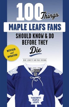 Cover 100 Things Maple Leafs Fans Should Know & Do Before They Die (eBook, ePUB)