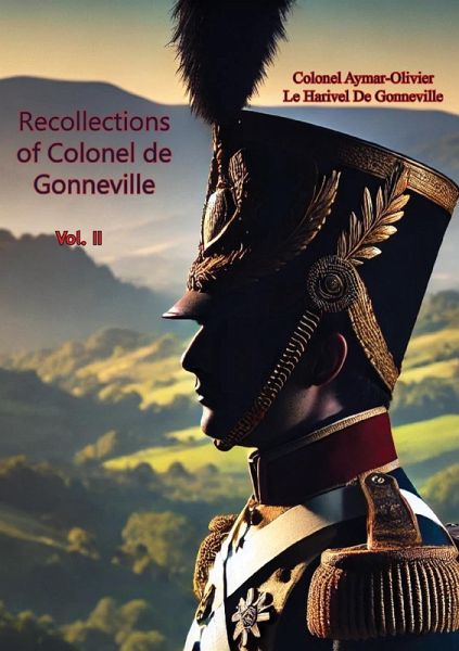 Recollections of Colonel de Gonneville Vol. II (eBook, ePUB)