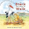 Stork That Chose to Walk (eBook, ePUB) - Bild 1
