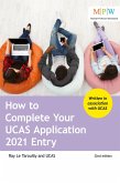 How to Complete Your UCAS Application 2021 Entry (eBook, ePUB)