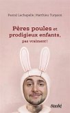 Pères poules et prodigieux enfants, pas vraiment ! (eBook, ePUB)