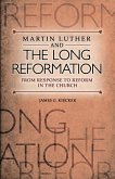 Martin Luther and the Long Reformation eBook (eBook, ePUB)