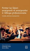 Former les futurs enseignants et enseignantes à l'éthique professionnelle (eBook, PDF) Former les futurs enseignants et enseignantes à l'éthique professionnelle (eBook, PDF)