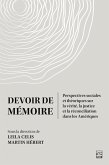 Devoir de mémoire. Perspectives sociales et théoriques sur la vérité, la justice et la réconciliation dans les Amériques (eBook, PDF) Devoir de mémoire. Perspectives sociales et théoriques sur la vérité, la justice et la réconciliation dans les Amériques (eBook, PDF)