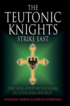 Teutonic Knights Strike East (eBook, ePUB) - William Urban, Urban; Darius Baronas, Baronas