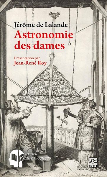Astronomie des dames. Présentation par Jean-René Roy (eBook, PDF)