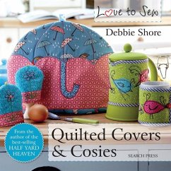 Love to Sew: Quilted Covers & Cosies (eBook, PDF) - Shore, Debbie