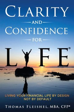 Clarity and Confidence for Life(R) (eBook, ePUB) - Fleishel, Thomas