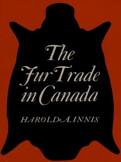 Fur Trade in Canada (eBook, ePUB) - Harold A. Innis, Innis