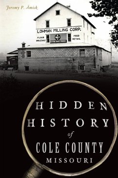 Cover Hidden History of Cole County, Missouri (eBook, ePUB)