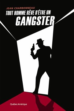 Cover Tout homme rêve d'être un gangster (eBook, ePUB)
